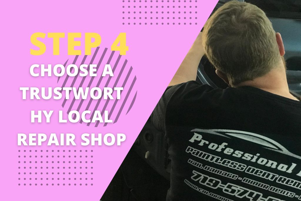 A repair technician in a branded “Professional Painless Dent Repair” shirt works on a car, alongside bold pink text reading “Step 4: Choose a Trustworthy Local Repair Shop.